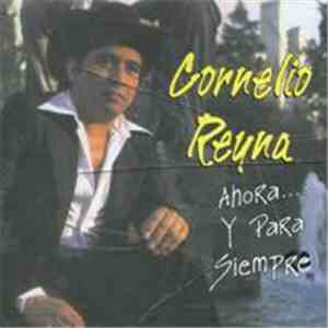 Cornelio Reyna - Ahora...Y para Siempre download flac