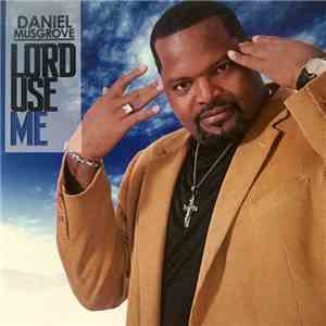 Daniel Musgrove - Lord Use Me download flac