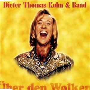 Dieter Thomas Kuhn & Band - Über Den Wolken download flac