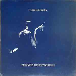 Eyeless In Gaza - Drumming The Beating Heart download flac
