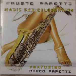 Fausto Papetti, Marco Papetti - Magix Sax Celebration Featuring FLAC album