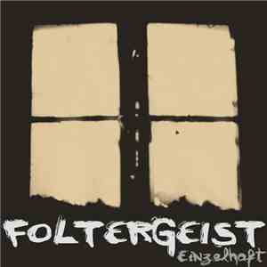 Foltergeist - Einzelhaft download flac
