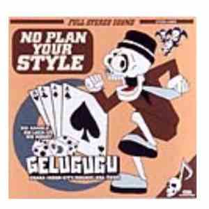 Gelugugu - No Plan Your Style download flac