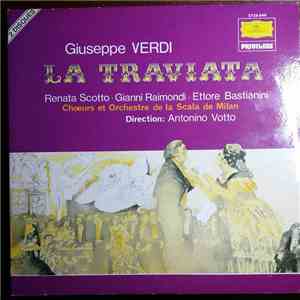 Giuseppe Verdi, Renata Scotto, Gianni Raimondi, Ettore Bastianini, Chœurs Et, Orchestre De La Scala De Milan, Antonino Votto - La Traviata download flac