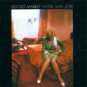 Go Go Market - Hotel San Jose download flac