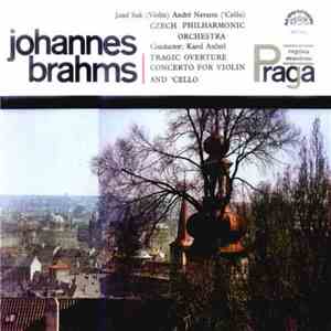 Johannes Brahms, Josef Suk, André Navarra, Czech Philharmonic Orchestra, Karel Ančerl - Tragic Overture / Concerto For Violin And 'Cello download flac