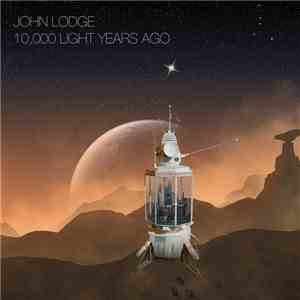John Lodge - 10,000 Light Years Ago download flac
