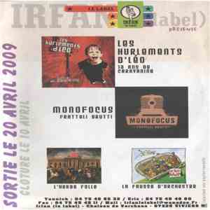 Les Hurlements D'Léo / Monofocus / L'Herbe Folle / La Fausse D'Orchestre - Irfan Le Label Présente : Les Sorties Du 20 Avril 2009 download flac