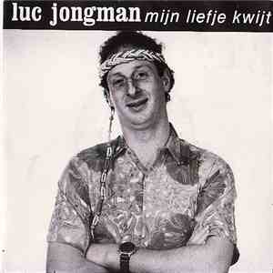 Luc Jongman - Mijn Liefje Kwijt download flac
