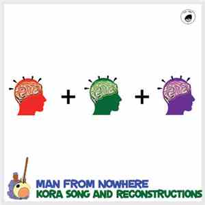 Man From Nowhere - Kora Song and Reconstructions download flac