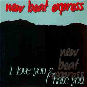 New Beat Express - I Love You & I Hate You download flac