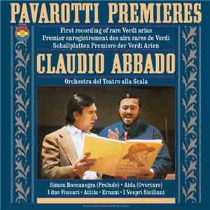Pavarotti, Claudio Abbado, Orchestra Del Teatro Alla Scala - Pavarotti Premieres download flac