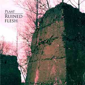 Plaat - Ruined Flesh download flac