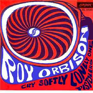 Roy Orbison - Cry Softly Lonely One / Pistolero download flac