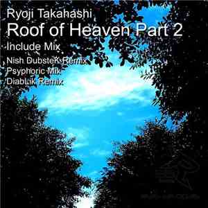 Ryoji Takahashi - Roof Of Heaven Part 2 download flac
