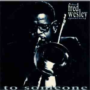 The Fred Wesley Quartet - To Someone download flac