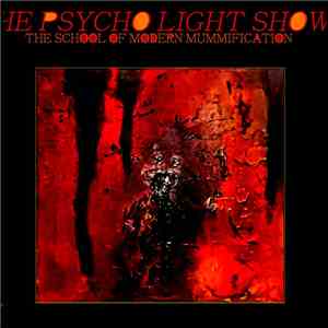 The Psycho Light Shows - The School Of Modern Mummification download flac