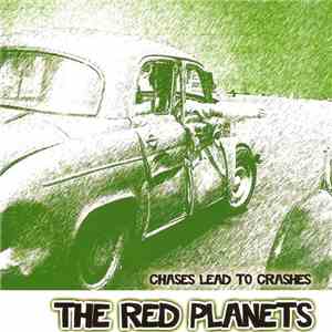 The Red Planets - Chases Lead To Crashes download flac