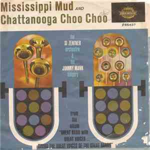 The Si Zentner Orchestra & The Johnny Mann Singers - Chattanooga Choo Choo / Mississippi Mud FLAC album