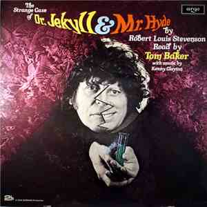 Tom Baker , Robert Louis Stevenson - The Strange Case Of Dr. Jekyll & Mr. Hyde download flac