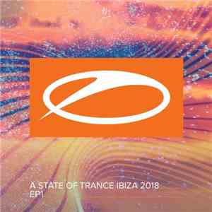 Various - A State Of Trance Ibiza 2018 EP1 download flac