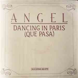 Angel  - Dancing In Paris (Que Pasa) download flac