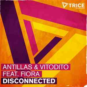 Antillas & Vitodito Feat. Fiora - Disconnected download flac