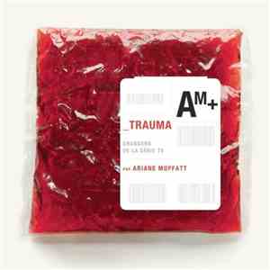 Ariane Moffatt - Trauma - Chansons De La Série TV download flac