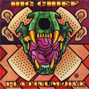 Big Chief - Platinum Jive (Greatest Hits 1969-1999) download flac