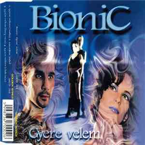 Bionic  - Gyere Velem download flac