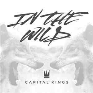 Capital Kings - In The Wild download flac