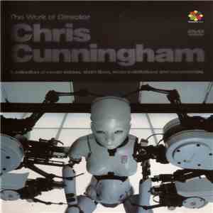 Chris Cunningham  - The Work Of Director Chris Cunningham FLAC album