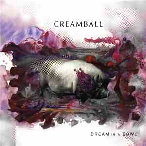 Creamball - Dream In A Bowl download flac