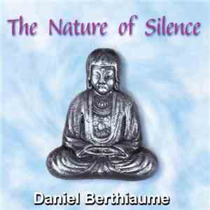 Daniel Berthiaume - The Nature Of Silence download flac
