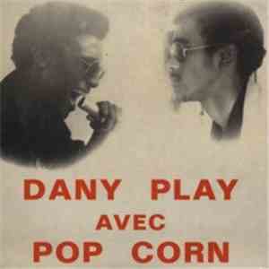 Dany Play Avec Pop Corn  - Pourquoi Pas / Elle S'En Va download flac
