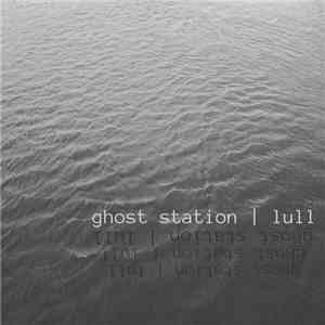 Ghost Station  - Lull download flac