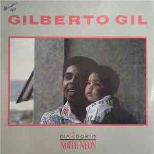 Gilberto Gil - Dia Dorim Noite Neon download flac
