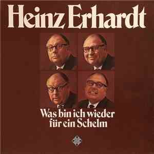 Heinz Erhardt - Was Bin Ich Wieder Für Ein Schelm download flac