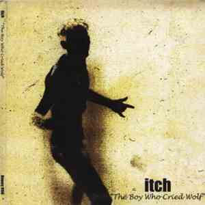 Itch  - The Boy Who Cried Wolf download flac
