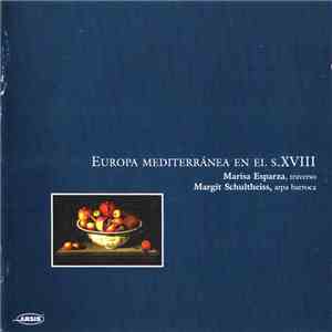 Jacques Martin Hotteterre, François Devienne, Bernardo Pasquini, Arcangelo Corelli, Pietro Antonio Locatelli, Antonio Rodil, Lucas Ruiz de Ribayaz - Europa Mediterránea En El S. XVIII download flac