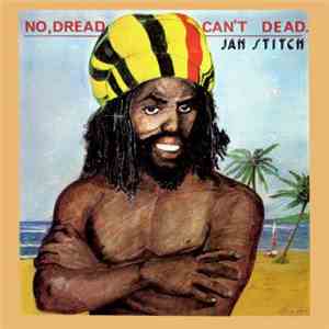 Jah Stitch - No Dread Can't Dead download flac