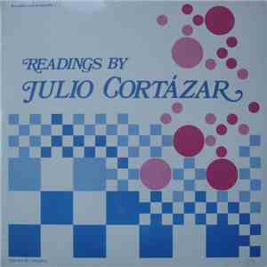 Julio Cortázar - Readings By Julio Cortázar FLAC album