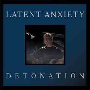 Latent Anxiety - Detonation download flac