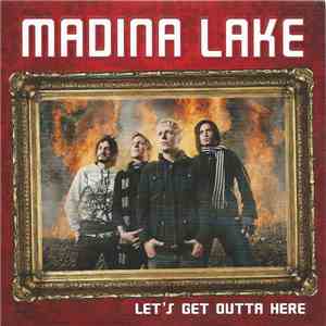 Madina Lake - Let's Get Outta Here download flac