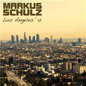 Markus Schulz - Los Angeles ’12 download flac