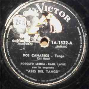 Rodolfo Lesica, Raúl Lavié Con La Orquesta "Ases Del Tango" - Dos Canarios / Fueron Tres Palabras download flac