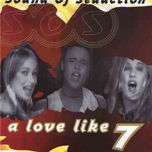 Sound Of Seduction - A Love Like 7 download flac