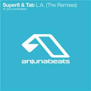 Super8 & Tab - L.A. (The Remixes) download flac