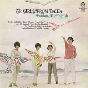 The Girls From Bahia - Pardon My English download flac