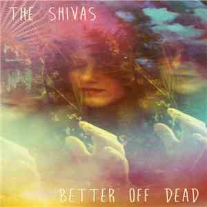 The Shivas - Better Off Dead download flac